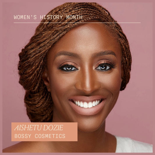 Women's History Month Founder Feature: Aishetu Dozie of Bossy Cosmetics